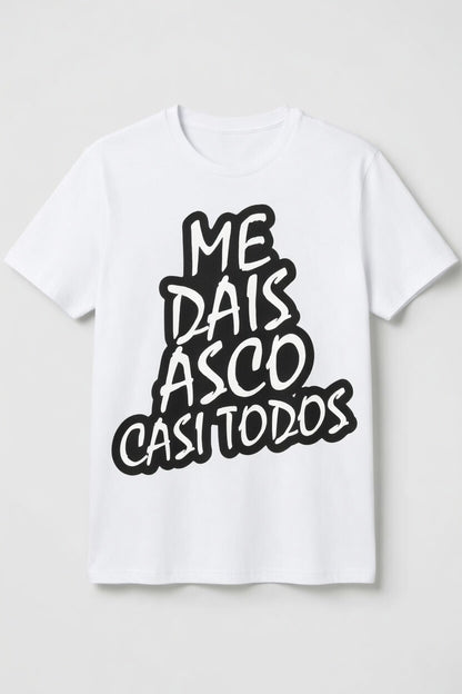 Me dais asco casi todos